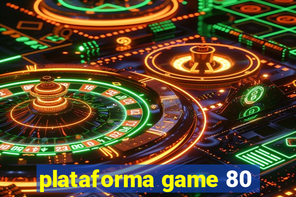 plataforma game 80